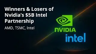 Winners & Losers of Nvidia&rsquo;s $5B Intel Partnership 🚀 (AMD, TSMC, Intel)