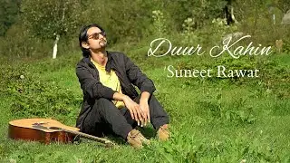 Suneet Rawat | Duur Kahin Music Video 4K | Lo-Fi Song 2022