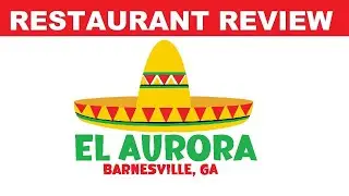 El Aurora Mexican Restaurant, Barnesville, GA