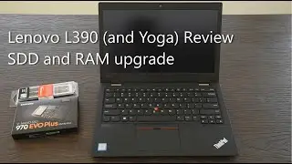 Lenovo Thinkpad L390 (and Yoga) Review and SSD/RAM Upgrade