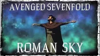 Avenged Sevenfold - Roman Sky | Unofficial Music Video