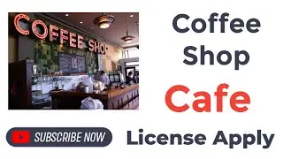 How To Apply Coffee Shop License | License For Cafe | How To Start Coffee Or Cafe Business License |