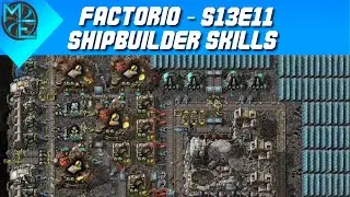 Factorio - S13E11 - Shipbuilder Skills