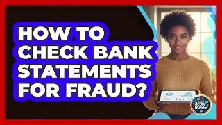 How To Check Bank Statements For Fraud?