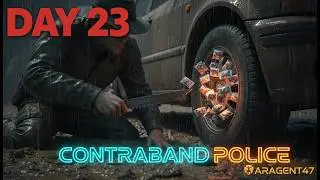 CONTRABAND POLICE Day 23: The Most Intense Border Ambush Yet | ARAGENT47