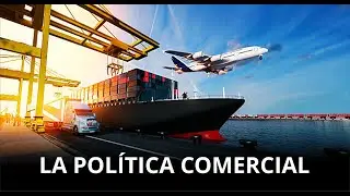 LA POLÍTICA COMERCIAL