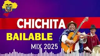 CHICHITA BAILABLE MIX 2025 -  ECUADOR - CHICHA NACIONAL - CHICHA ECUATORIANA - BAILE