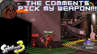 Splatoon 3 But The Comments Pick My Weapon!!!