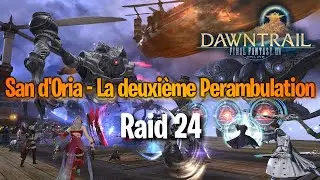 Final Fantasy XIV || 7.3 ~ Raid 24 [San d'Oria - La deuxi&egrave;me Perambulation] ~ Premier Clear