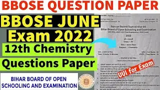 BBOSE Exam Question Paper 12th Chemistry |BBOSE June 2022 Chemistry Question Paper |Bihar Open Board