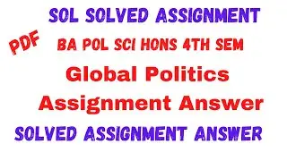 Sol Assignment Global Politics Answer || Ba Pol Sci Hons 4th Sem || Global Politics | Sarkari Result