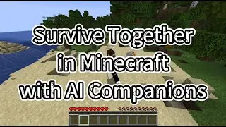 Survive Togetherin Minecraft with AI Companions