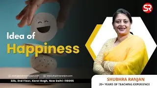 Idea Of Happiness | Get the Basics Right | Shubhra Ranjan