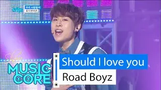 [HOT] Road Boyz - Should I love you, 로드보이즈 - 우리 사랑할까, Show Music core 20160123