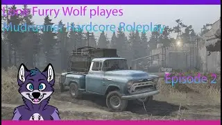 Lone Furry Wolf plays Mudrunner Hardcore Roleplay Episode 2