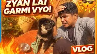 Zyang Lai Garmi Vyo 🥵 || Mr Sachin Shrestha Daily Vlog🤟
