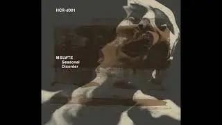 MSLWTE - Seasonal Disorder (HCR-d001) (Full Album)