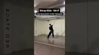 Stray Kids- DO IT (slow dance 0.65+0.75+full speed)🔥🔥#straykids #doit #kpopcoverdance #스트레이키즈