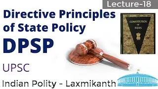 Directive Principles of State Policy- DPSP : Part 4 (Article 36-51) | Polity Lecture 18