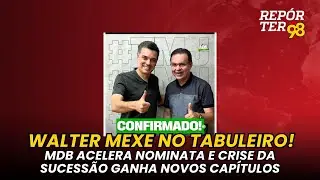 Walter “faz a nominata” e larga o governo no suspense: MDB fecha com Flávio de Berói