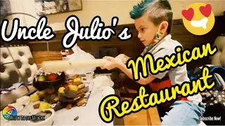 UNCLE JULIO'S Restaurant - Mexican From Scratch - Family Dining Experience Tour - Best Food to Order