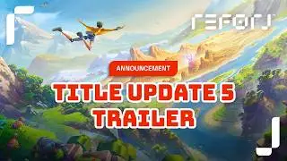 Представляем обновление Reforj Title Update 5 &mdash; уже доступно!