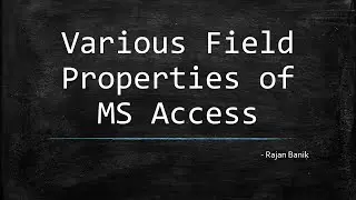Various Field Properties of MS Access | Tutorial Video | Rajan Banik