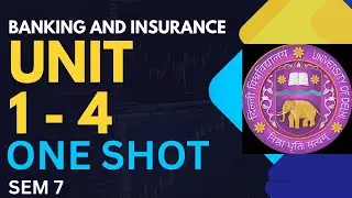 BANKING AND INSURANCE | UNIT 1 - 4 | ONE SHOT | SEM 7 | DU/SOL/REGULAR/NCWEB