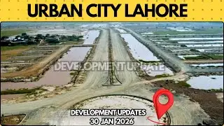Urban City Lahore 2026 | City Oasis Block Development Update | Plot Prices & Investment