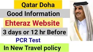 Qatar New Travel policy Ehteraz Website Register 3 Days or 12 hr Before Full Information