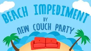 New Couch Party - Beach Impediment (Lyric Video)