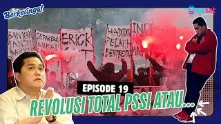 BERKERINGAT - Eps.19 : Ultras Garuda: Erick Thohir Out!!!