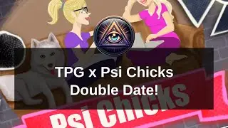 TPG 01.20 The Psi Chicks (TPG Double Date)