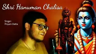 Shri Hanuman Chalisa |  श्री हनुमान चालीसा | Priyam Datta
