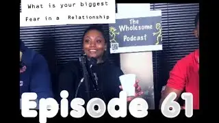 The Wholesome Podcast Ep. 61 