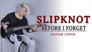 Before I Forget - Slipknot - John Wildfire (Guitar Cover)