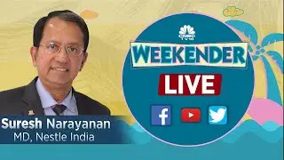 Nestle India MD Suresh Narayanan Exclusive On Key Launches & More | CNBC-TV18 | Weekender
