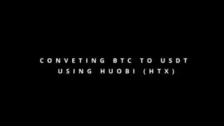 CONVERT BTC TO USDT USING HTX