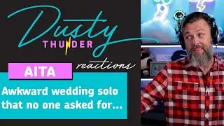 Awkward wedding solo that no one asked for... Dusty Thunder Reads & Reacts!
