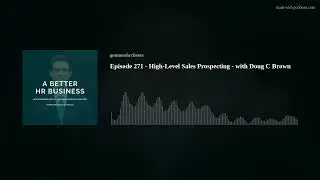 Episode 271 - High-Level Sales Prospecting - with Doug C Brown