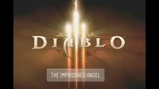 DIABLO 3   |   Act I: The Imprisoned Angel