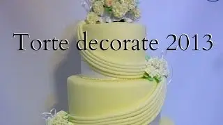 Torte decorate 2013 cake design by ItalianCakes