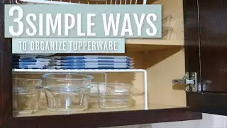 3 Simple Ways to Organize Tupperware | Judi the Organizer