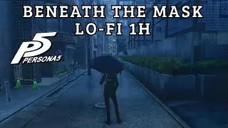 Persona 5 Lo-fi &ndash; Beneath the Mask  (1 Hour Rain Version for Study/Relax)