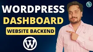 Getting to Know the WordPress Backend Dashboard : A Step by Step Guide | Neeraj Chauhan