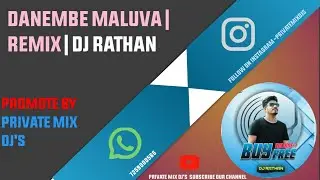 DANEMBE MALUVA  | REMIX | DJ RATHAN | PROMOTE BY PRIVATE MIX DJ'S|