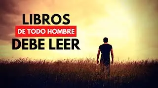Libros Que Todo HOMBRE Debería Leer | 4 Libros Para POTENCIAR TU MASCULINIDAD