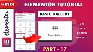 [ Basic Gallery ] Elementor Tutorial in Hindi | Part -17 | 2020