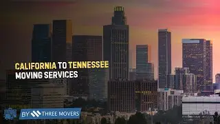 California to Tennessee Moving Services | Affordable Long-Distance Movers | Three Movers