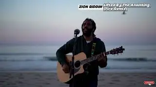 Lifted by the Anointing Fire (Remix) | Zion Riddim Gospel Reggae